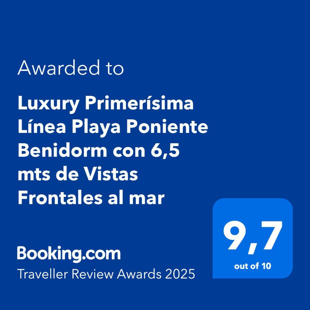 Luxury Primerisima Linea Playa Poniente Benidorm Con 6,5 Mts De Vistas Frontales Al Mar Bagian luar foto